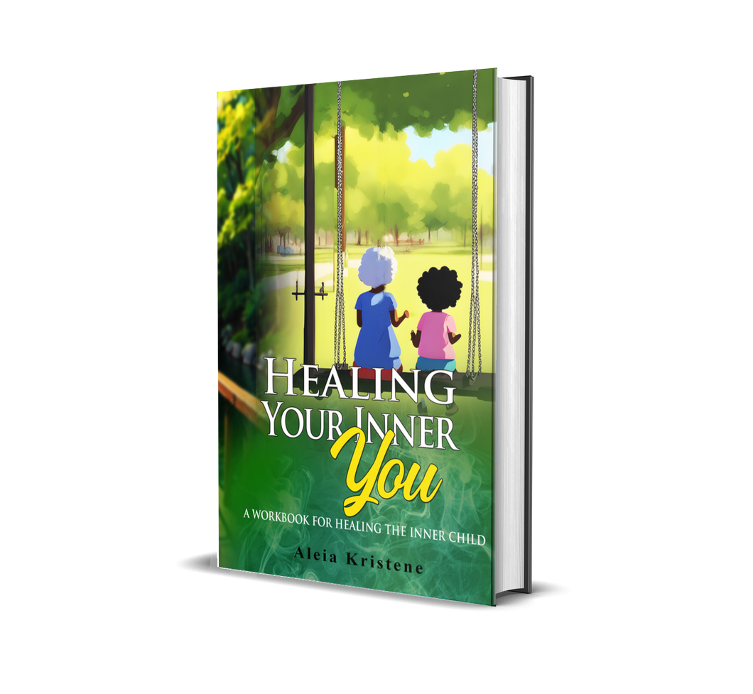Healing Your Inner You by Aleia Kristene (Paperback Workbook)